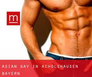 Asian gay in Acholshausen (Bayern)