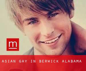Asian gay in Berwick (Alabama)