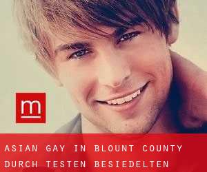 Asian gay in Blount County durch testen besiedelten gebiet - Seite 2