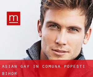 Asian gay in Comuna Popeşti (Bihor)