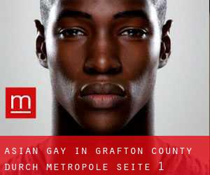 Asian gay in Grafton County durch metropole - Seite 1