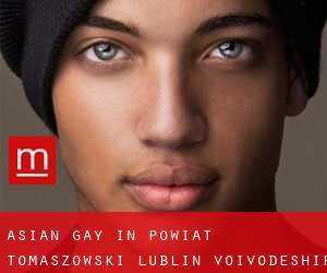Asian gay in Powiat tomaszowski (Lublin Voivodeship)