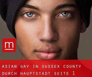 Asian gay in Sussex County durch hauptstadt - Seite 1