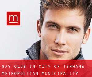Gay Club in City of Tshwane Metropolitan Municipality
