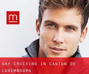 Gay cruising in Canton de Luxembourg