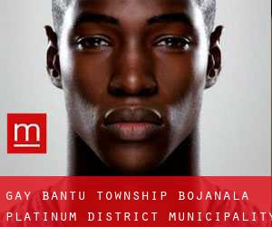 gay Bantu Township (Bojanala Platinum District Municipality, North-West)