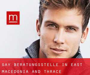 gay Beratungsstelle in East Macedonia and Thrace