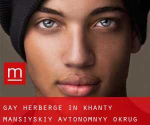 Gay Herberge in Khanty-Mansiyskiy Avtonomnyy Okrug
