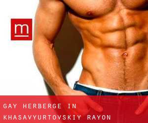 Gay Herberge in Khasavyurtovskiy Rayon