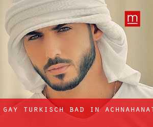 gay Türkisch Bad in Achnahanat