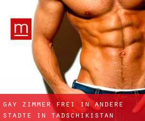 gay Zimmer Frei in Andere Städte in Tadschikistan
