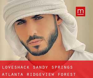 LoveShack - Sandy Springs Atlanta (Ridgeview Forest)