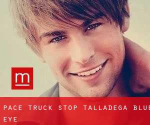 Pace truck stop. Talladega (Blue Eye)