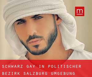 Schwarz gay in Politischer Bezirk Salzburg Umgebung