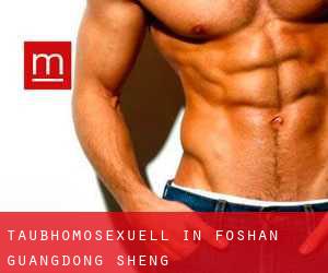 Taubhomosexuell in Foshan (Guangdong Sheng)