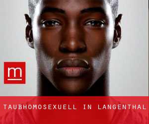 Taubhomosexuell in Langenthal