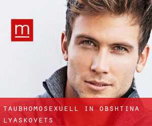 Taubhomosexuell in Obshtina Lyaskovets