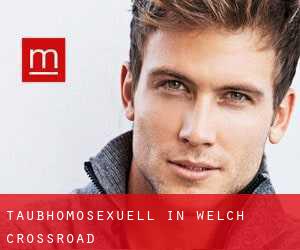 Taubhomosexuell in Welch Crossroad